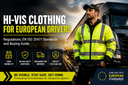 Hi-Vis Clothing for European Drivers: EN ISO 20471 Standards, Regulations and Buying Guide